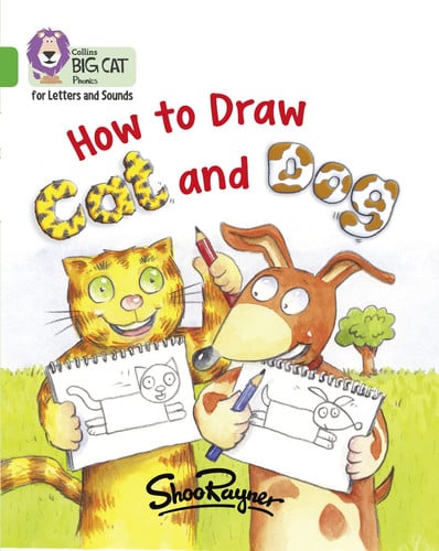 How to Draw Cat and Dog: Band 05/Green (Collins Big Cat Phonics for Letters and Sounds)