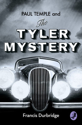 PAUL TEMPLE AND THE TYLER MYSTERY (A Paul Temple Mystery)