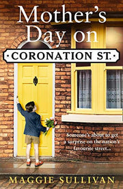 Mother’s Day on Coronation Street: A Nostalgic 20th Century Historical Saga of Family and Women's Fiction: Book 2