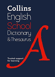 School Dictionary and Thesaurus: Children's English Dictionary and Thesaurus for Age 11+ – Year 7 – Ideal for Homework, Literacy & KS3-GCSE Support (Collins School Dictionaries)