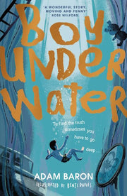 Boy Underwater: An entertaining and heartwarming story for young readers ages 9+