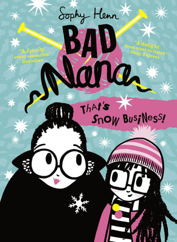 That’s Snow Business!: A wickedly funny illustrated children’s book for ages six and up: Book 3 (Bad Nana)