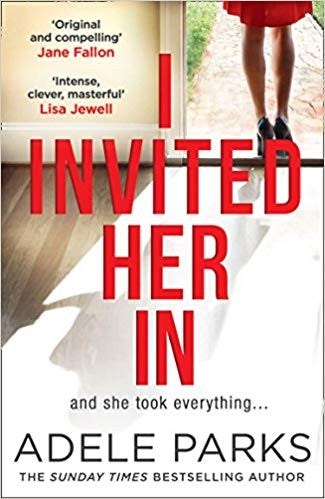 I Invited Her In: The gripping domestic psychological thriller from the Sunday Times Number One bestselling author of Lies Lies Lies: The gripping ... One bestselling author of Just Between Us