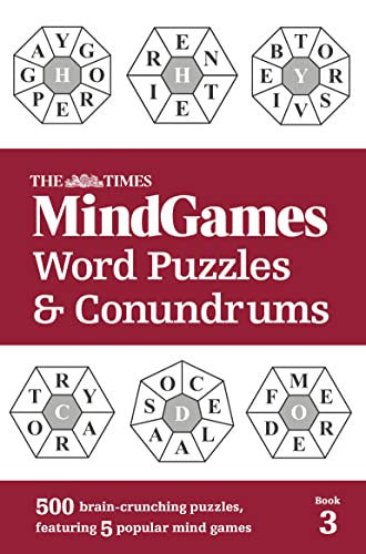 The Times MindGames Word Puzzles and Conundrums Book 3: 500 brain-crunching puzzles, featuring 5 popular mind games (The Times Puzzle Books)