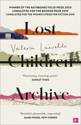 Lost Children Archive: WINNER OF THE DUBLIN LITERARY AWARD 2021