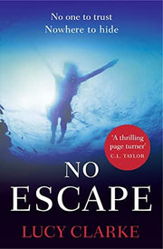 No Escape: A gripping, escapist crime thriller for summer 2024 from the Sunday Times bestselling author of The Hike