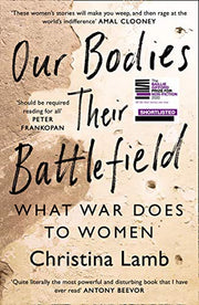 Our Bodies, Their Battlefield: What War Does to Women