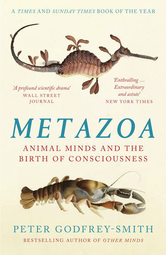 Metazoa: Animal Minds and the Birth of Consciousness