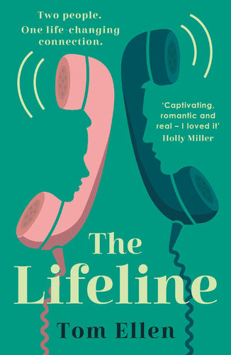 The Lifeline: The uplifting, heart-warming and life-affirming rom-com love story to read in 2025, perfect for fans of David Nicholls!