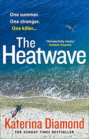 The Heatwave: The hottest and most gripping psychological thriller you’ll read all year