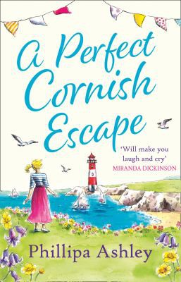 A Perfect Cornish Escape: the gorgeous escapist novel from the Queen of Cornish romance, perfect for Spring 2026 (Porthmellow Harbour)