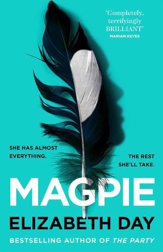 Magpie: The most gripping psychological thriller of the year from Sunday Times bestselling author Elizabeth Day