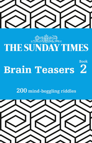 The Sunday Times Brain Teasers Book 2: 200 mind-boggling riddles (The Sunday Times Puzzle Books)
