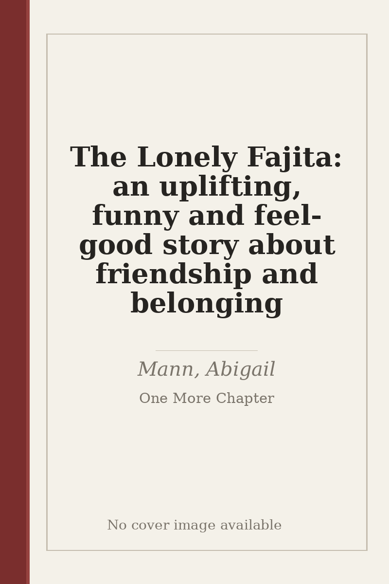 The Lonely Fajita: an uplifting, funny and feel-good story about friendship and belonging - no cover image available