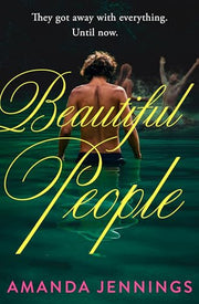 Beautiful People: The gripping psychological crime thriller from the author of The Haven
