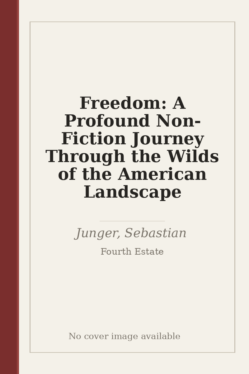 Freedom: A Profound Non-Fiction Journey Through the Wilds of the American Landscape - no cover image available