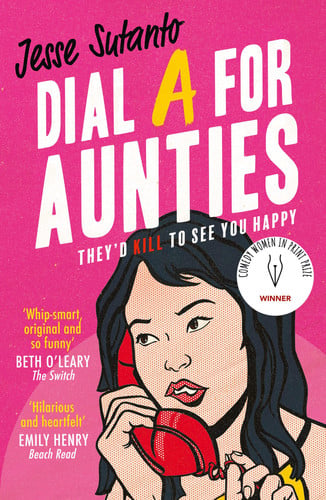 Dial A For Aunties: The laugh-out-loud romantic comedy debut novel and winner of the Comedy Women In Print Prize: Book 1