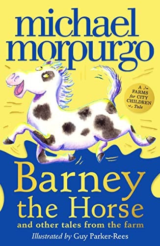 Barney the Horse and Other Tales from the Farm: A three-story collection of illustrated farmyard tales for children (A Farms for City Children Book)