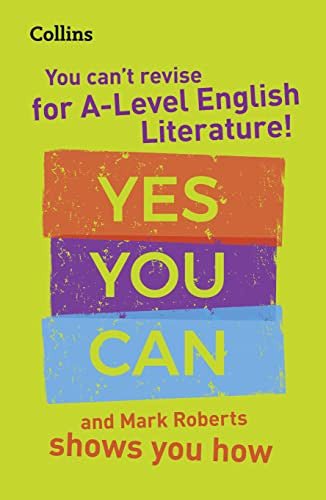 You can’t revise for A Level English Literature! Yes you can, and Mark Roberts shows you how: Ideal for the 2027 and 2028 exams (Collins A Level Revision)