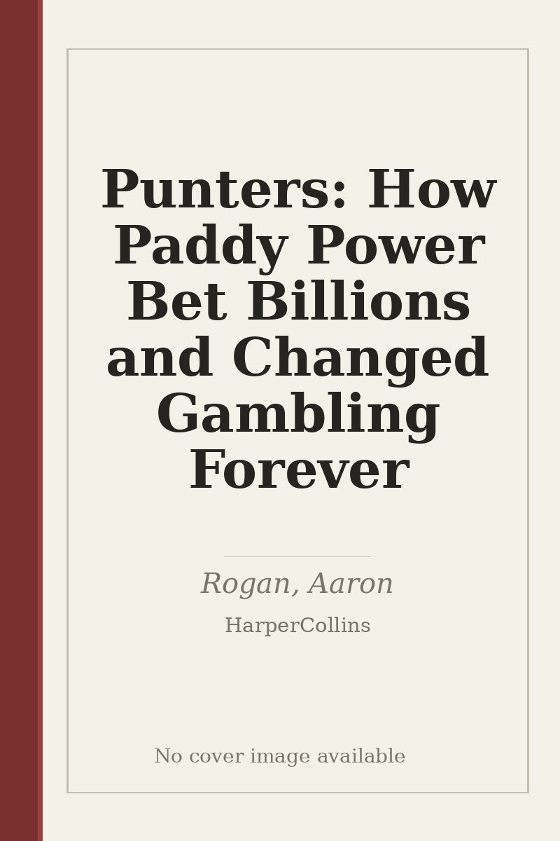 Punters: How Paddy Power Bet Billions and Changed Gambling Forever - no cover image available