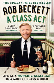 A Class Act: A Hilarious Memoir About Navigating the British Social Divide
