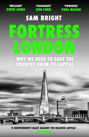 Fortress London: The definitive book about Levelling Up and why it matters