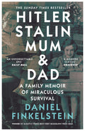 Hitler, Stalin, Mum and Dad: A Sunday Times Bestselling Family Memoir of Miraculous Survival