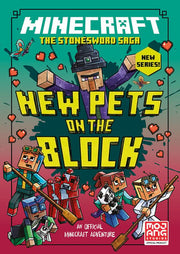 MINECRAFT: NEW PETS ON THE BLOCK: Official illustrated LitRPG children’s gaming fiction – perfect for fans of A Minecraft Movie and kids aged 6, 7, 8 & 9!: Book 3 (Stonesword Saga)