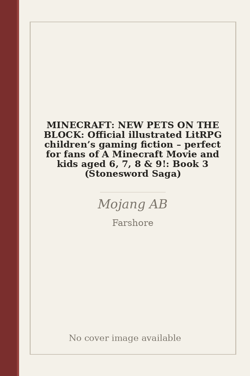 MINECRAFT: NEW PETS ON THE BLOCK: Official illustrated LitRPG children’s gaming fiction – perfect for fans of A Minecraft Movie and kids aged 6, 7, 8 & 9!: Book 3 (Stonesword Saga) - no cover image available