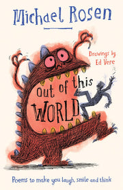 Out Of This World: A brand new collection of poems to make you laugh, smile and think, from the former Children’s Laureate