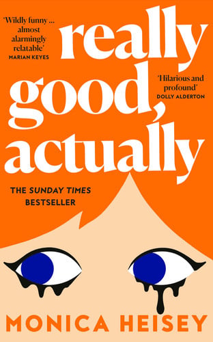 Really Good, Actually: The hilarious Sunday Times bestselling novel of the summer