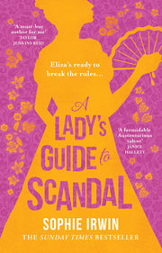A Lady’s Guide to Scandal: The new historical Regency romance from the Sunday Times bestselling author. ‘Will fill the Bridgerton-shaped hole in your life’ Red