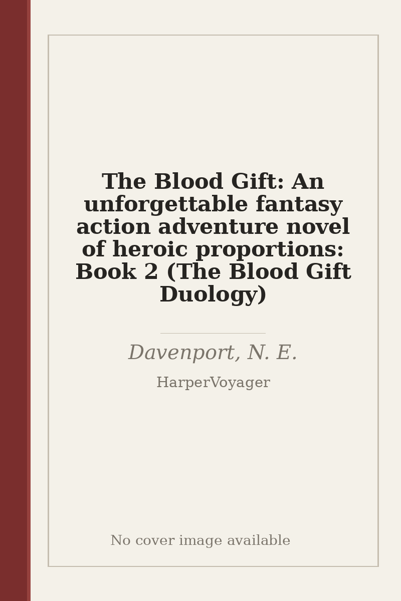 The Blood Gift: An unforgettable fantasy action adventure novel of heroic proportions: Book 2 (The Blood Gift Duology) - no cover image available