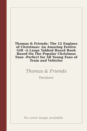 Thomas & Friends: The 12 Engines of Christmas: An Amazing Festive Gift - A Large Tabbed Board Book Based On The Popular Christmas Tune - Perfect for All Young Fans of Train and Vehicles