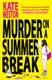 Murder on a Summer Break: The most addictive and outrageously funny new YA crime thriller of 2024!