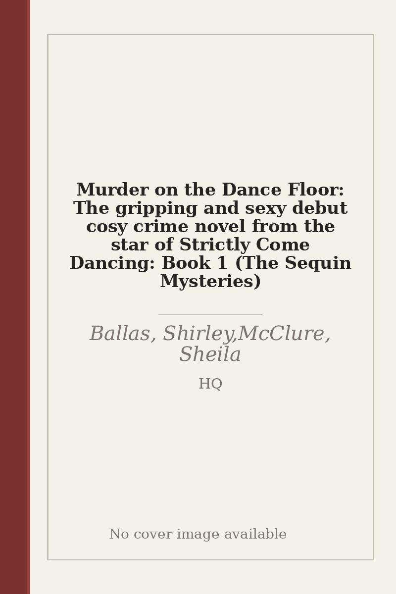 Murder on the Dance Floor: The gripping and sexy debut cosy crime novel from the star of Strictly Come Dancing: Book 1 (The Sequin Mysteries) - no cover image available