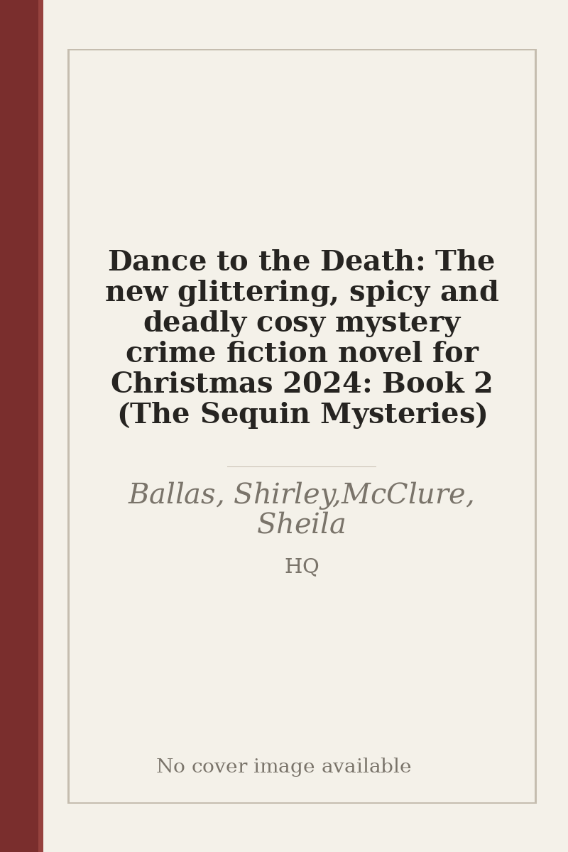 Dance to the Death: The new glittering, spicy and deadly cosy mystery crime fiction novel for Christmas 2024: Book 2 (The Sequin Mysteries) - no cover image available