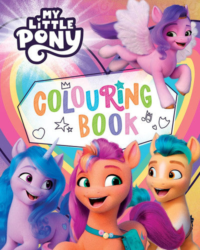 My Little Pony: Colouring Book: Colour in all your favourite ponies, unicorns and pegasus ponies from the Netflix series