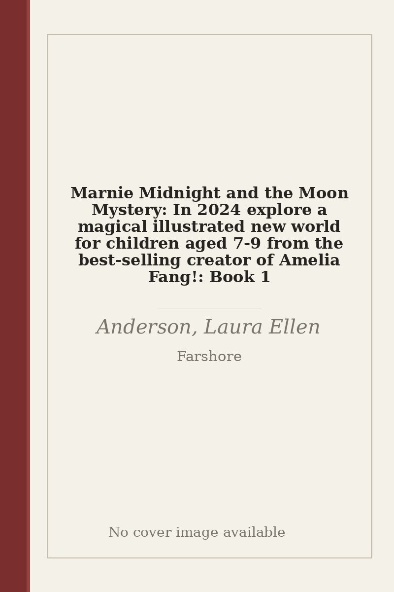 Marnie Midnight and the Moon Mystery: In 2024 explore a magical illustrated new world for children aged 7-9 from the best-selling creator of Amelia Fang!: Book 1 - no cover image available