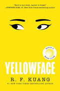 Yellowface: The instant #1 Sunday Times bestseller and Reese Witherspoon Book Club pick from author R.F. Kuang