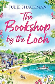 The Bookshop by the Loch: An uplifting enemies-to-lovers Scottish escapist romance for 2025: Book 6
