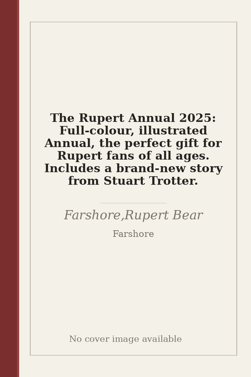 The Rupert Annual 2025: Full-colour, illustrated Annual, the perfect gift for Rupert fans of all ages. Includes a brand-new story from Stuart Trotter. - no cover image available