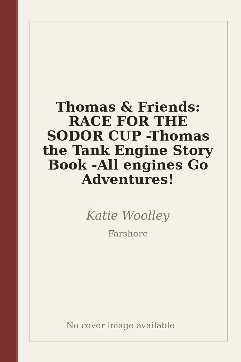 Thomas & Friends: RACE FOR THE SODOR CUP - Thomas the Tank Engine Story Book - All engines Go Adventures! - no cover image available