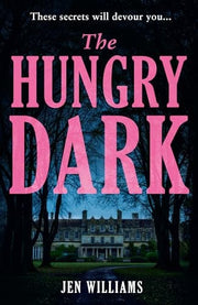 The Hungry Dark: Perfect for Halloween – The chilling new suspense thriller for fans of CJ Tudor, Alex North and Claire Douglas