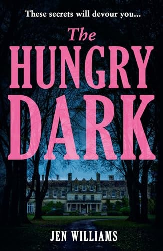 The Hungry Dark: Perfect for Halloween – The chilling new suspense thriller for fans of CJ Tudor, Alex North and Claire Douglas