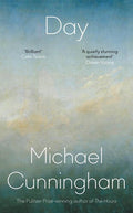 Day: The stunning new literary novel from the Pulitzer Prize-winning author Michael Cunningham