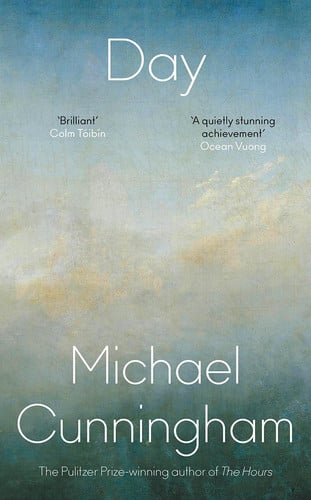 Day: The stunning new literary novel from the Pulitzer Prize-winning author Michael Cunningham