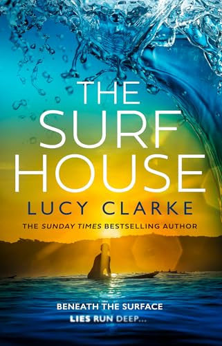 The Surf House: Your next escape – the brand new addictive and gripping crime thriller novel for 2026 from the million-copy bestselling author