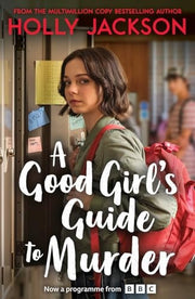 A Good Girl's Guide to Murder: Now a major BBC3 and iPlayer series - based on the original YA Crime Thriller and TikTok sensation!: Book 1