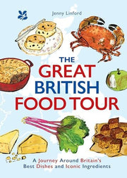 The Great British Food Tour: Jump on board for a glorious gastronomical tour of Great Britain (National Trust)